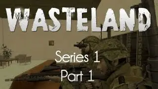 ARMA 2: Wasteland Mod Survival &mdash; Series 1 &mdash; Part 1 &mdash; Faction Wars!