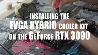 Installing an EVGA HYBRID cooler kit on the GeForce RTX 3090