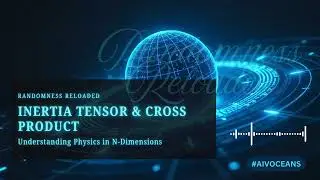 Inertia Tensor & Cross Product Explained in N-Dimensions | Advanced Physics Made Simple