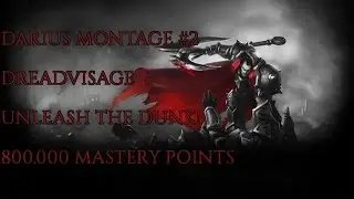 DARIUS MONTAGE [Dreadvisage] #2 -- UNLEASH THE DUNK!! -- 840,000 MASTERY POINTS
