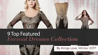 9 Top Featured Formal Dresses Collection By Kings Love, Winter 2017