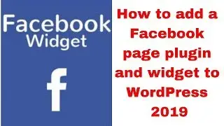 How to add a Facebook page plugin and widget to WordPress 2019