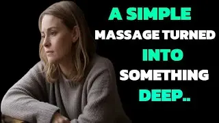 One Simple Massage Changed Everything | A Deep Emotional Story