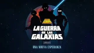 Audiocuento Star Wars: La Guerra de las Galaxias (Cap. IV: Una Nueva Esperanza) [Con Voces y M&uacute;sica]