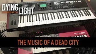 Dying Light - The Music of a Dead City