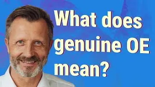 What does genuine OE mean?