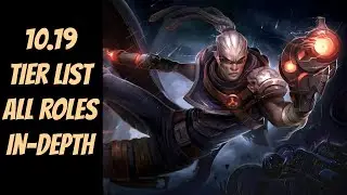 10.19 All Roles Tier List Explained In-Depth -- League of Legends