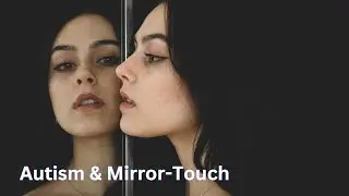 Adult Autism & Mirror-Touch Synesthesia