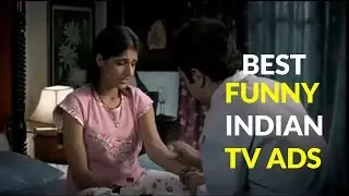 BEST INDIAN FUNNY TV ADS COMMERCIAL COMPLICATION (DON'T MISS)
