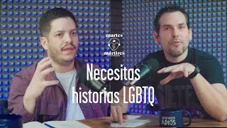 Necesitas ver historias LGBTQ | Martes de Mártires #19