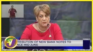 BOJ: Distribution of New Bank Notes to Commence Mid June | TVJ Business Day