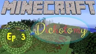 A Maze Mint Condition! - Minecraft: Dichotomy - Ep 3