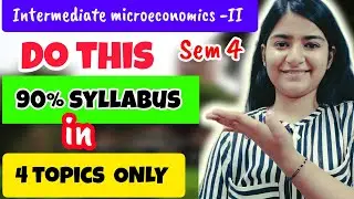 Intermediate microeconomics -II Most important topics 🔥 SEM 4 (90% syllabus in 4 topics)#ecohons#pyq