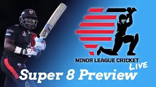Minor League Cricket Live 2025 - Super 8 Preview