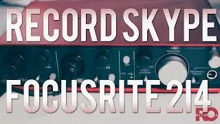 Record Skype using a Focusrite Scarlett 2i4