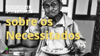 Sobre os Necessitados | Devocional F&eacute; em Fam&iacute;lia |23/3/2022