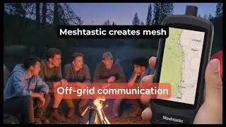 Meshstastic Off Grid Com Systems Guide Intro