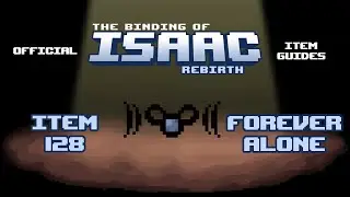 Official TBOI Item Guides No. 128: Forever Alone