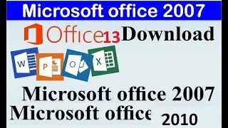 Microsoft Office 2007, Free and safe download  Microsoft Office 2010  Microsoft Office 2013