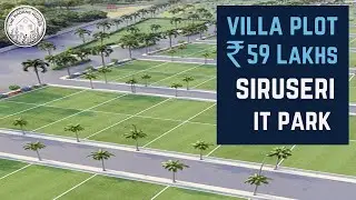 Iyra Aanya | Premium villa plot at Siruseri | Inside IT park | Just 300mtr from main road