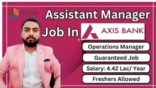 Axis Bank में Assistant Manager की नौकरी | Salary ₹4.42 LPA&nbsp;| Operations JOB | Apply&nbsp;Now