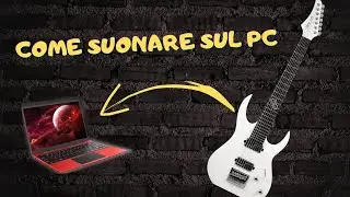 Scopri come suonare la CHITARRA sul PC come un professionista!