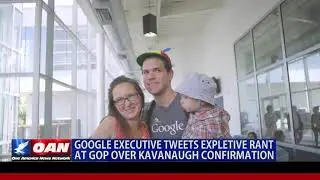 Google executive tweets expletive rant at GOP over Kavanaugh confirmation