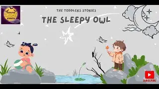 The Sleepy Owl -  Story for Kids, An Moral Stories for Kids