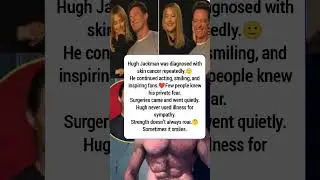 Hugh Jackman Hid Cancer Battles While Smiling On Hollywood Red Carpets #news #hollywood #Cinema