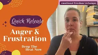 Quick Release Anger & Frustration: Drop the Heat Now | EFT (Tapping)