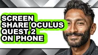 How to Screen Share Oculus Quest 2 on Phone (full Guide)