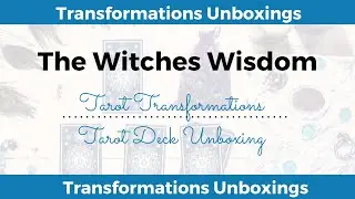 The Witches' Wisdom Tarot Unboxing - Full Of Magic, Beauty, and Mystery