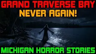 Dark Secrets of Grand Traverse Bay | Michigan Horror Stories to Fall Asleep To with Rain Sounds