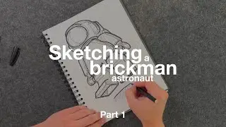 Part 1 | Sketching A Brick Man Astronaut | Industrial Design Sketch