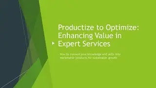How to Productize to Optimize: Enhancing Value in Expert Services