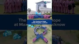 Carnival of Hope | Max Hospital, Lucknow