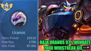 Raja Uranus 97%winrate700x winstreak terlalu gila ini kaya citer Ngebantai para top global!!!