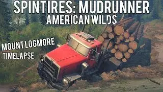 Mount Logmore - Log Station To Mill [TimeLapse] - MudRunner American Wilds DLC