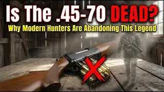 Is The .45-70 DEAD? Why Modern Hunters Are Abandoning This Legend