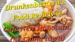 DrunkenBasterd's Food Review@ Cafe New Honolulu SF. (Chinatown) part 1