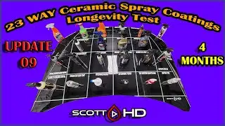 Ceramic Spray Coatings - ULTIMATE Longevity Test Comparison 23 WAY UPDATE 09 - 4 MONTHS