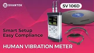 Human Vibration Meter | Smart Setup | SV 106D | SVANTEK
