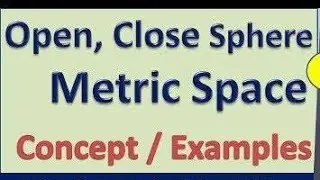Example of Open sphere and Closed sphere || Real Analysis || Metric Spaces||