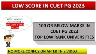 Low Score Universities CUET PG 2023/ Low Marks in CUET 2023/ Universities with Low Cutoff CUET PG