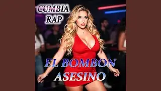 EL BOMBON ASESINO