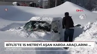 Bitlis&rsquo;te 1,5 metreyi aşan karda ara&ccedil;larını bulmakta zorlandılar