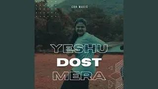 Yeshu Dost Mera (feat. Robert George)