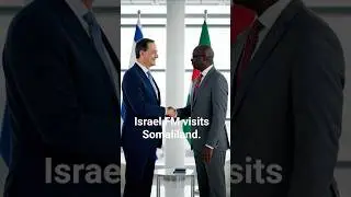 Israel FM visits Somaliland #somalia #somaliland #israel #recongnize
