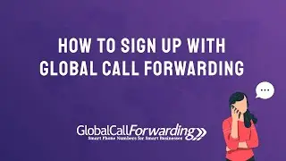How to Sign Up with Global Call Forwarding