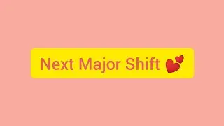 QUICK READ : Next Major shift in Life 💕